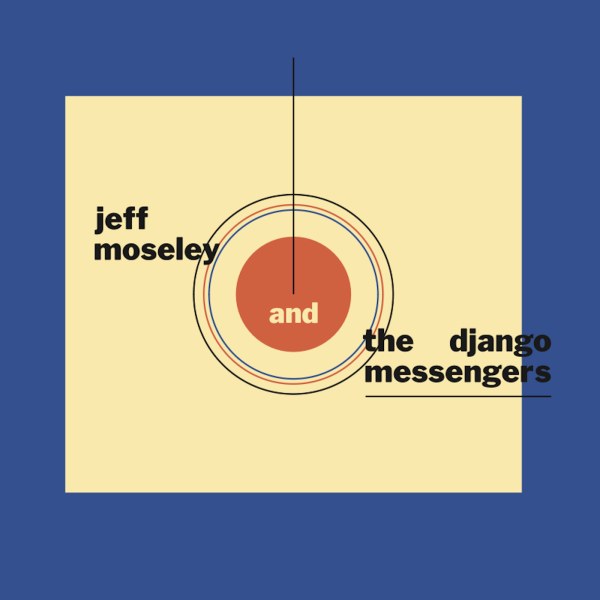Jeff Moseley & The Django Messengers